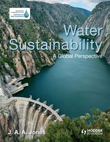 Water Sustainability (A Global Perspective) by J.A.A. Jones, 9781444104882