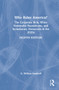 Who Rules America? (The Corporate Rich, White Nationalist Republicans, and Inclusionary Democrats in the 2020s) by G William Domhoff, 9781032139036