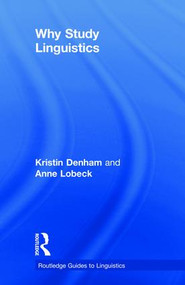 Why Study Linguistics by Kristin Denham, 9781138925878