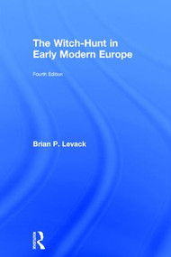 The Witch-Hunt in Early Modern Europe by Brian P. Levack, 9781138808096