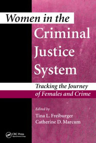 Women in the Criminal Justice System (Tracking the Journey of Females and Crime) by Tina L. Freiburger, Catherine D. Marcum, 9781482260496