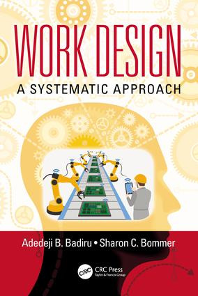 Work Design (A Systematic Approach) by Adedeji B. Badiru, Sharon C. Bommer, 9781498755733