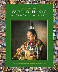 World Music: A Global Journey by Terry E. Miller, Terry Miller, Andrew Shahriari, 9780367423148