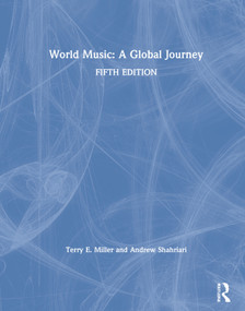 World Music: A Global Journey by Terry E. Miller, Terry Miller, Andrew Shahriari, 9780367423155