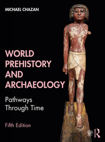 World Prehistory and Archaeology (Pathways Through Time) by Michael Chazan, 9780367415686
