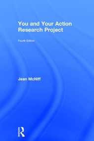 You and Your Action Research Project by Jean McNiff, 9781138910041