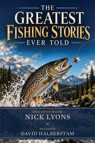 Greatest Fishing Stories Ever Told by Nick Lyons, David Halberstam, 9781510790421