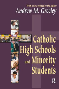 Catholic High Schools and Minority Students by Andrew M. Greeley, 9781138520103