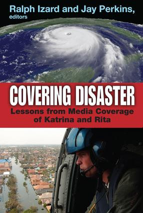 Covering Disaster (Lessons from Media Coverage of Katrina and Rita) by Ralph Izard, 9781138521384
