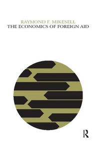The Economics of Foreign Aid by Raymond F. Mikesell, 9781138535367