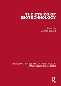The Ethics of Biotechnology by Gaymon Bennett, 9781472439178