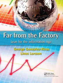 Far from the Factory (Lean for the Information Age) by George Gonzalez-Rivas, Linus Larsson, 9781138438729