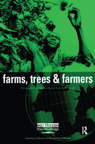 Farms Trees and Farmers (Responses to Agricultural Intensification) by J. E. Michael Arnold, Peter A. Dewees, 9781138427068