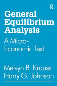 General Equilibrium Analysis (A Micro-Economic Text) by Harry G. Johnson, 9781138524187