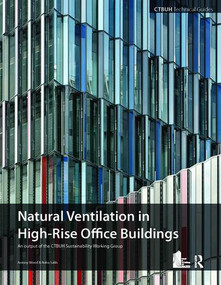 Guide To Natural Ventilation in High Rise Office Buildings by Antony Wood, 9781138408692
