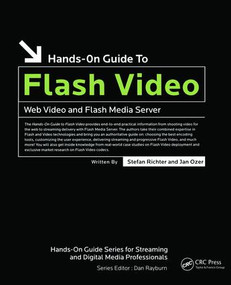 Hands-On Guide to Flash Video (Web Video and Flash Media Server) by Stefan Richter, Jan Ozer, 9781138475434