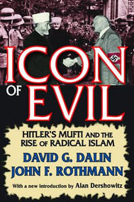 Icon of Evil (Hitler's Mufti and the Rise of Radical Islam) by David Dalin, 9781138525603