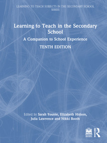 Learning to Teach in the Secondary School (A Companion to School Experience) by Sarah Younie, Elizabeth Hidson, Julia Lawrence, Nikki Booth, 9781041227342