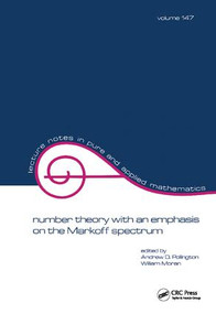 Number Theory with an Emphasis on the Markoff Spectrum by Andrew Pollington, William Moran, 9781138413221