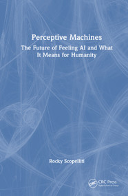 Perceptive Machines (The Future of Feeling AI and What It Means for Humanity) by Rocky Scopelliti, 9781041234296