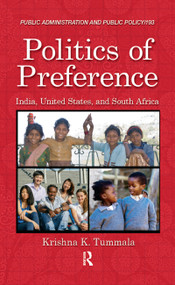 Politics of Preference (India, United States, and South Africa) by Krishna K. Tummala, Ph.D, 9781466503892