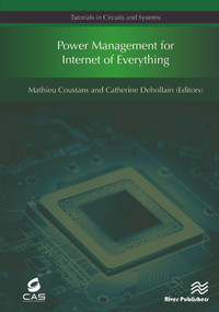 Power Management for Internet of Everything by Mathieu Coustans, Catherine Dehollain, 9788793609839