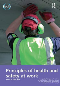 Principles of Health and Safety at Work by Allan St John Holt, Jim Allen, 9781138132672