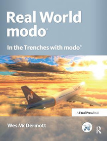 Real World modo: The Authorized Guide (In the Trenches with modo) by Wes McDermott, 9781138456280
