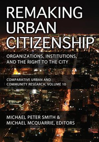Remaking Urban Citizenship (Organizations, Institutions, and the Right to the City) by Michael Peter Smith, 9781138531796