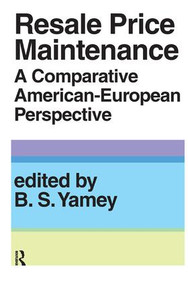 Resale Price Maintainance (A Comparative American-European Perspective) by J. Roland Pennock, B.S. Yamey, 9781138531895