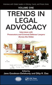 Trends in Legal Advocacy (Interviews with Prosecutors and Criminal Defense Lawyers Across the Globe, Volume One) by Jane Goodman-Delahunty, Dilip K. Das, 9781498733120