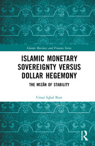 Islamic Monetary Sovereignty versus Dollar Hegemony (The Mīzān of Stability) by Umar Iqbal Butt, 9781041541530