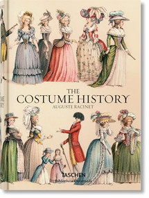 Auguste Racinet. The Costume History by Françoise Tétart-Vittu, 9783836555401