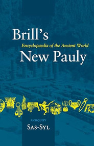 Brill's New Pauly, Antiquity, Volume 13 (Sas-Syl) by Hubert Cancik, Helmuth Schneider, 9789004142183