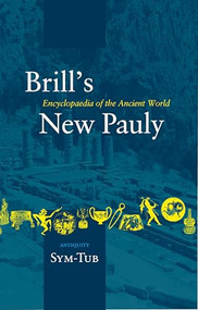 Brill's New Pauly, Antiquity, Volume 14 (Sym-Tub) by Hubert Cancik, Helmuth Schneider, 9789004142190