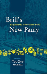 Brill's New Pauly, Antiquity, Volume 15 (Tuc-Zyt) by Hubert Cancik, Helmuth Schneider, 9789004142206