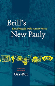 Brill's New Pauly, Classical Tradition, Volume IV (Oly-Rul) by Manfred Landfester, 9789004142244