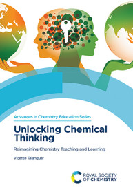 Unlocking Chemical Thinking (Reimagining Chemistry Teaching and Learning) by Vicente Talanquer, 9781837077137