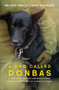 A Dog Called Donbas (A True Story of Hope and Rescue from Ukraine's Front Lines to a Home in Canada) by Melissa Martin, Dave Alvarado, 9780385704380