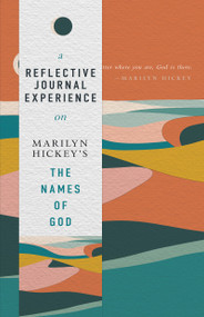 A Reflective Journal Experience on Marilyn Hickey's The Names of God by Marilyn Hickey, 9798887698632