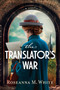 The Translator's War by Roseanna M. White, 9798400501838