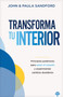 Transforma tu interior (Principios poderosos para sanar el corazón y experimentar cambios duraderos) (Spanish Edition) by Paula Sandford, John Sandford, 9781966427780