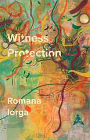 Witness Protection by Romana Iorga, 9781625572479