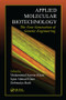 Applied Molecular Biotechnology (The Next Generation of Genetic Engineering) by Muhammad Sarwar Khan, Iqrar Ahmad Khan, Debmalya Barh, 9781498714815