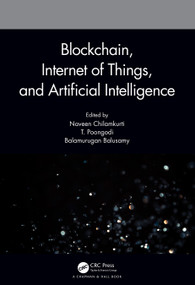 Blockchain, Internet of Things, and Artificial Intelligence by Naveen Chilamkurti, T. Poongodi, Balamurugan Balusamy, 9780367371531
