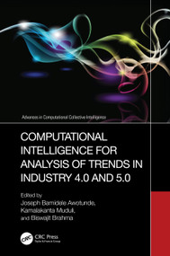Computational Intelligence for Analysis of Trends in Industry 4.0 and 5.0 by Joseph Bamidele Awotunde, Kamalakanta Muduli, Biswajit Brahma, 9781032869230