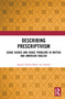 Describing Prescriptivism (Usage Guides and Usage Problems in British and American English) by Ingrid Tieken-Boon van Ostade, 9780367207182