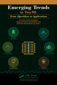 Emerging Trends in TinyML (From Algorithms to Applications) by Nirmala Jyothi Narisetty, Ramya Krishna Dhulipalla, Debnath Bhattacharyya, 9781041277774