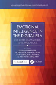Emotional Intelligence in the Digital Era (Concepts, Frameworks, and Applications) by Pushan Kumar Dutta, Sachin Gupta, Shafali Kashyap, Anita Gehlot, Rita Karmakar, Pronaya Bhattacharya, 9781032703695