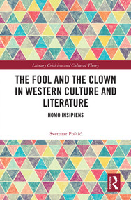 The Fool and the Clown in Western Culture and Literature (Homo Insipiens) by Svetozar Poštić, 9781041001485